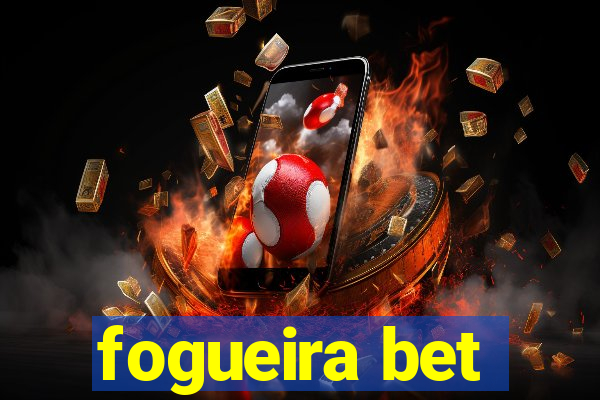 fogueira bet